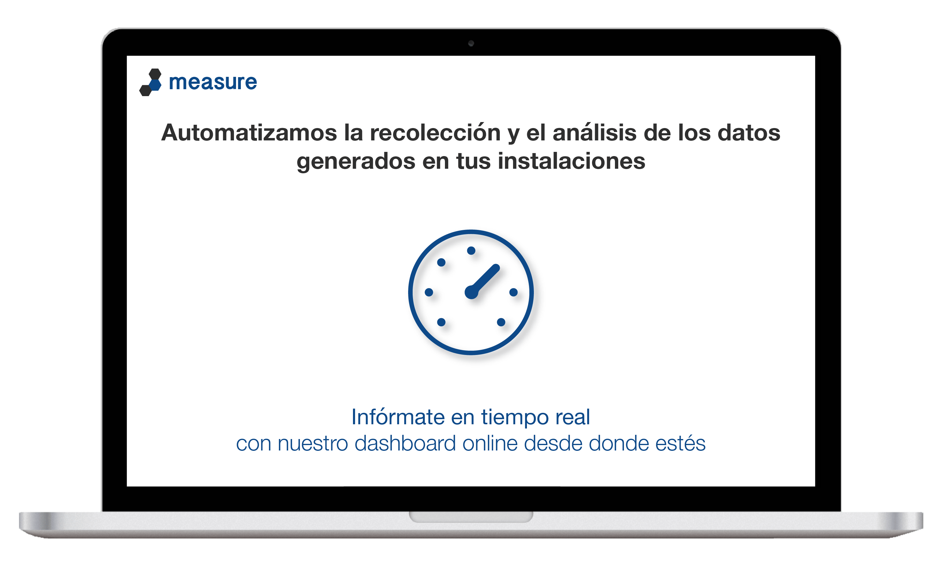 Informate en tiempo real con nuestro dashboard online desde donde estésmeasure-fields